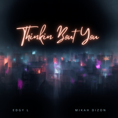 Thinkin bout you(radio mix)