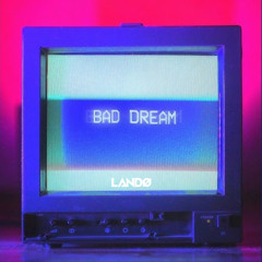 Cannons - Bad Dream (LANDØ Remix)