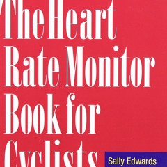 [PDF⚡READ❤ONLINE] The Heart Rate Monitor Book for Cyclists: A Heart Zones Training Program