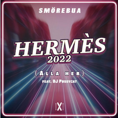 Smörebua, DJ Pøssycat - Alla Her (Hermes 2022)