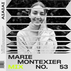 AIAIAI Mix 053 - MARIE MONTEXIER