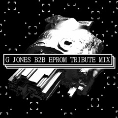 G Jones B2B Eprom 4.5 Hour Tribute Mix