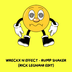 Wreckx N Effect- Rump Shaker ( RICK LEGNANI Edit)