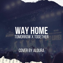 TXT (투모로우바이투게더) - 하굣길 (Way Home) (Aloura Cover)