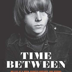 [VIEW] EBOOK 📒 Time Between: My Life as a Byrd, Burrito Brother, and Beyond by  Chri