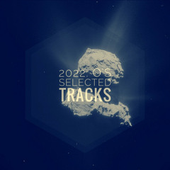 2022: O's Selected Tracks
