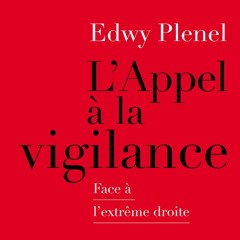 Edwy Plenel - L'appel à La vigilance