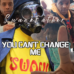 Can’t change me