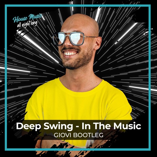 Deep Swing - In The Music (Giovi Bootleg)