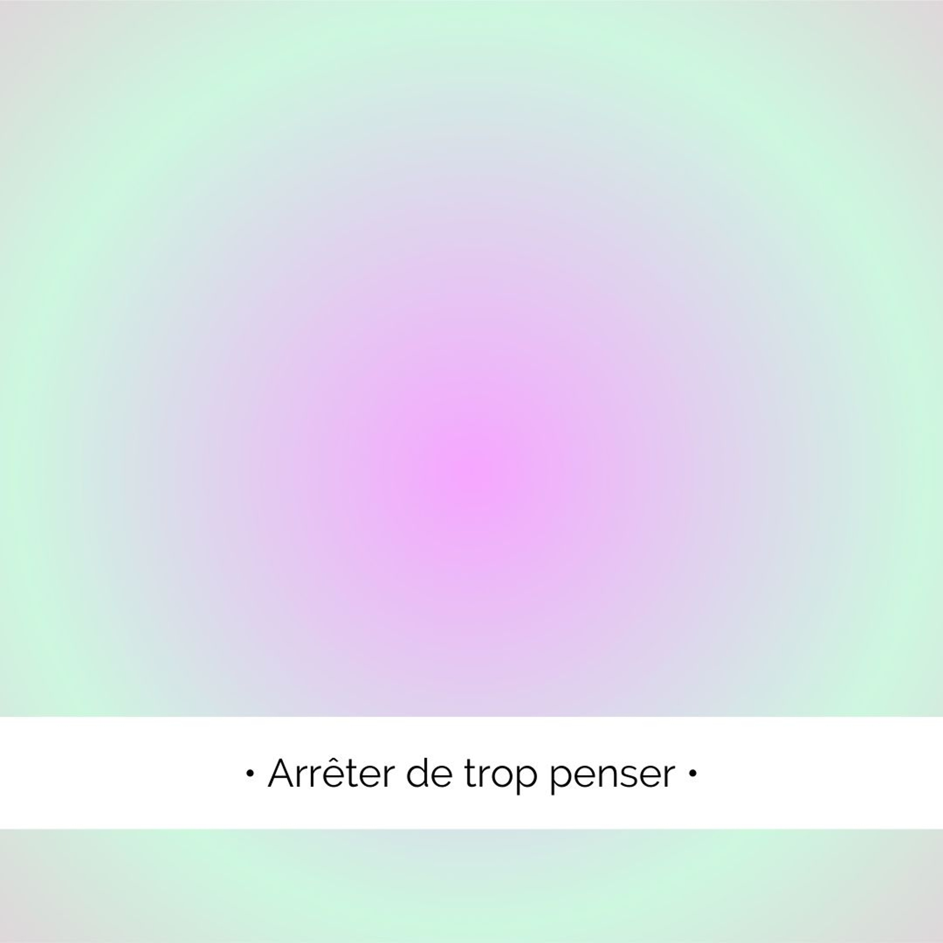 ✨ Arrêter de cogiter...