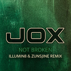 Not Broken (Illumin8 & Zunsjine Remix)