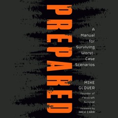 Prepared: A Manual for Surviving Worst-Case Scenarios