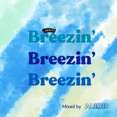 Breezin' mixed by DJ FENCER