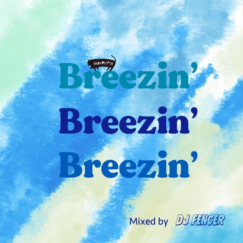 Breezin' mixed by DJ FENCER