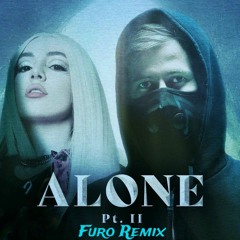 Alan Walker & Ava Max - Alone, Pt. II (Furo Remix)*HIT BUY FOR FULL DL*