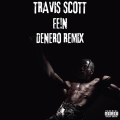 [PREVIEW] Travis Scott feat. Playboi Carti - FE!N (Denero Remix) [FREE DOWNLOAD]