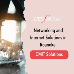 networking and internet solutions in Roanoke - CMIT Solutions