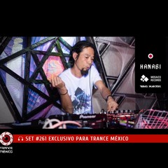 DJ Hanabi / Set #261 exclusivo para Trance México