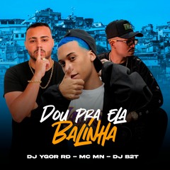 MC MN - ESSA E A MANSÃO PRIVILEGE - DOU PRA ELA BALINHA ( DJS B2T & YGOR ) TIK TOK