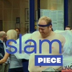 Slam Piece