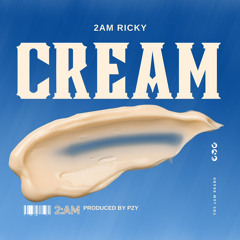 2AM Ricky - Cream