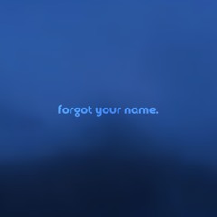forgot your name by c152 — but it's a + slowed version.
