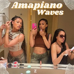 Amapiano Waves ~ vol 1