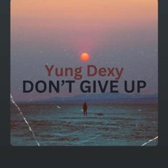 Don't Give Up (Prod. By Choco Jay)