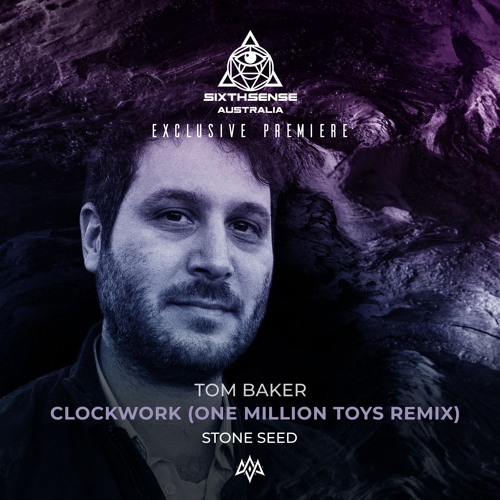 PREMIERE: Tom Baker - Clockwork (One Million Toys Remix) [Stone Seed]