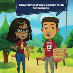 🍌[DOWNLOAD] EPUB Conversational Cape Verdean Kriolu for Everyone Pina and Bean Learn Kr 🍌