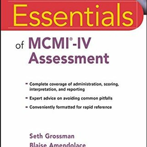 READ EPUB 💗 Essentials of MCMI-IV Assessment (Essentials of Psychological Assessment