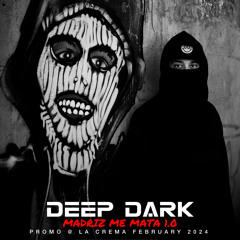 DEEP DARK @ La Crema Dance Club - February 2024 part 1