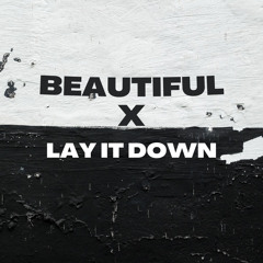 Beautiful X Lay It Down