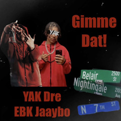 EBK jaaybo x YAKDre-GIMMIE DAT P2 (official audio)
