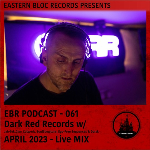 EBR Podcast 61 - Dark Red Records  - Live from Eastern Bloc 17.03.23