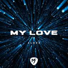 My Love - Algex (Original Mix)