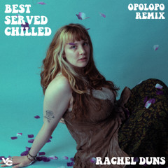 Rachel Duns - Best Served Chilled (Opolopo Remix) SAMPLE