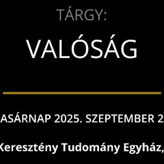VASÁRNAP 2025. SZEPTEMBER 28 — VALÓSÁG