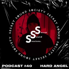Secret Sound Sessions #40- Hard Angel