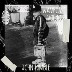 Wavecast Vol.10 | John Kimble