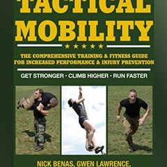 [PDF] ❤️ Read Tactical Mobility: The Comprehensive Training & Fitness Guide for Increased Perfor