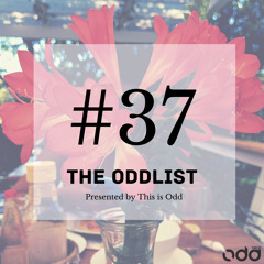 The Oddlist #37