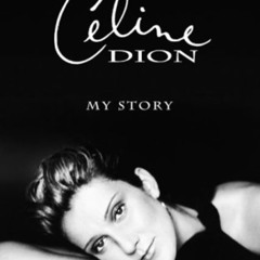 free KINDLE 🖋️ Celine Dion : My Story, My Dream by  Celine Dion [EPUB KINDLE PDF EBO