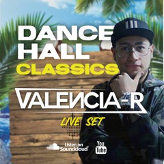 Valencia R - Dancehall Classics [Liveset] [Bootleg]