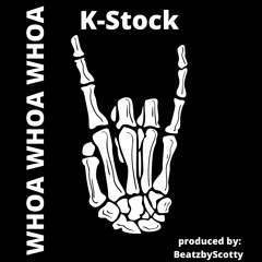 K-Stock - Woah Woah Woah