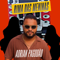 Rima das Meninas - Adrian Pagodao