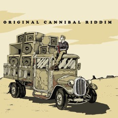 Original Cannibal Riddim