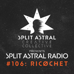 Split Astral Radio #106: RICØCHET