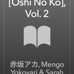[Read] Online [Oshi No Ko], Vol. 2 BY : Aka Akasaka, Mengo Yokoyari & Sarah Neuf