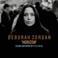Deborah Jordan - Horizon (Slow Jam Remix By Peeano) 118 Bpm ➡ 81.5 Bpm